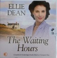 The Waiting Hours written by Ellie Dean performed by Julie Maisey on Audio CD (Unabridged)